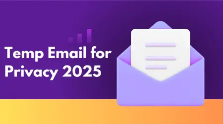 Why You Need a Temporary Email for Privacy in 2025: Top Use Cases and Tips